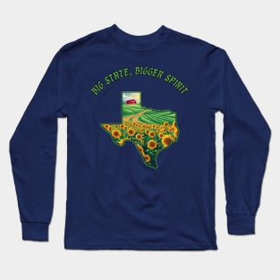 Texas: Big state, bigger spirit Long Sleeve T-Shirt
